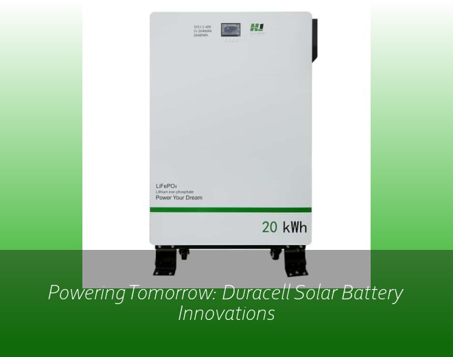 Powering Tomorrow: Duracell Solar Battery Innovations